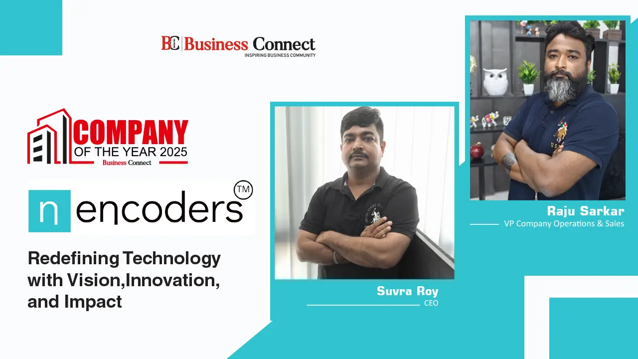 ENCODERS Featured in Business Connect Magazine for Redefining Technology with Vision and Impact