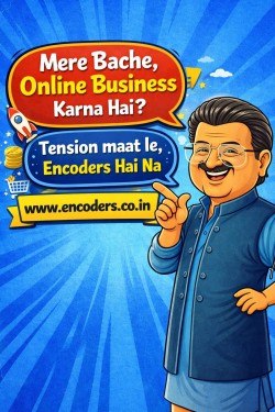 Mere Bache, Online Business Karna Hai? Tension Mat Le – Encoders Hai Na!